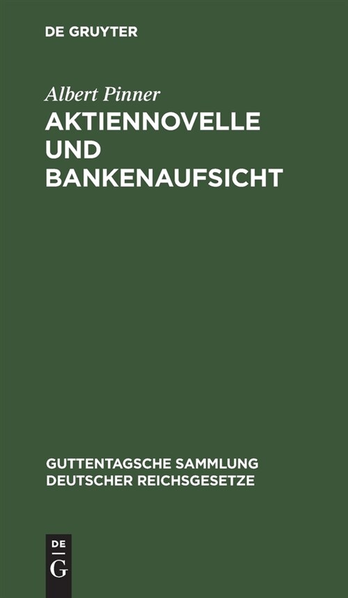 Aktiennovelle Und Bankenaufsicht: Verordnung Vom 19. September 1931. Textausgabe Mit Einf?rung in Die Aktiennovelle (Hardcover, Reprint 2020)