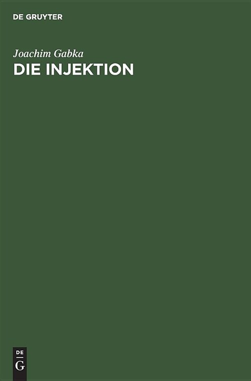 Die Injektion: Technik, Praxis, Komplikationen (Hardcover, Reprint 2018)