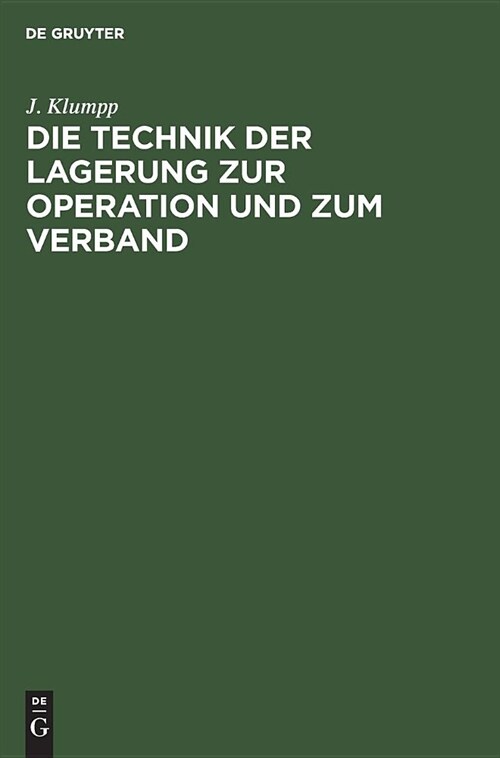 Die Technik der Lagerung zur Operation und zum Verband (Hardcover, Reprint 2018)