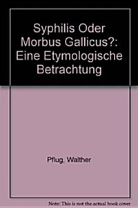 Syphilis oder morbus gallicus? (Hardcover, Reprint 2019)