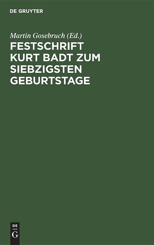 Festschrift Kurt Badt Zum Siebzigsten Geburtstage: Beitr?e Aus Kunst- Und Geistesgeschichte (Hardcover, Reprint 2018)