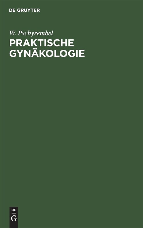 Praktische Gyn?ologie: F? Studierende Und 훣zte (Hardcover, 2, 2., Uberarb. Au)