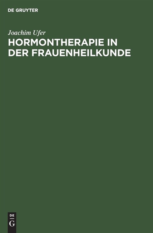 Hormontherapie in Der Frauenheilkunde: Grundlagen Und Praxis (Hardcover, 3, 3., Vollst. Neu)