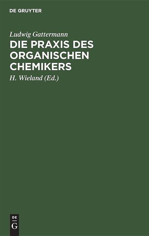 Die Praxis Des Organischen Chemikers (Hardcover, 40, 40., Durchges.)