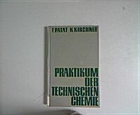 Praktikum Der Technischen Chemie (Hardcover, Mit 35 Aufgaben)