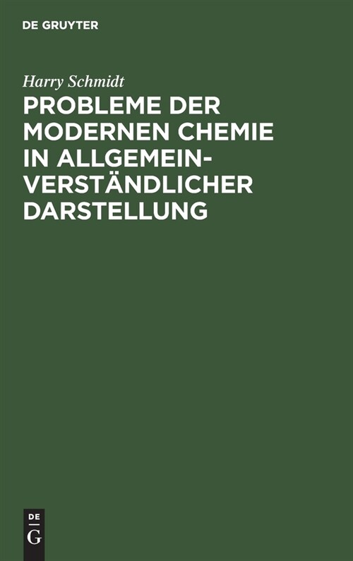 Probleme Der Modernen Chemie in Allgemeinverst?dlicher Darstellung: Plaudereien ?er Arbeiten Von Aston, Curie, Fajans, Kossel, Paneth, Rutherford, S (Hardcover, Reprint 2019)