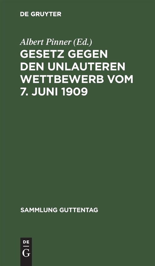 Gesetz gegen den unlauteren Wettbewerb vom 7. Juni 1909 (Hardcover, 4, 4. Aufl.)