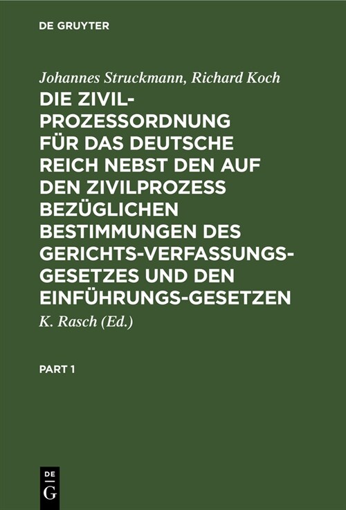 Die Zivilproze?rdnung f? das Deutsche Reich nebst den auf den Zivilproze?bez?lichen Bestimmungen des Gerichtsverfassungsgesetzes und den Einf?run (Hardcover, 9, 9., Umgearb. Au)