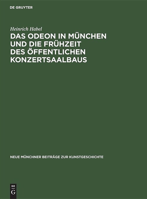 Das Odeon in M?chen Und Die Fr?zeit Des ?fentlichen Konzertsaalbaus (Hardcover, Reprint 2018)