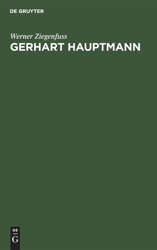Gerhart Hauptmann: Dichtung Und Gesellschaftsidee Der B?gerlichen Humanit? (Hardcover, Reprint 2019)