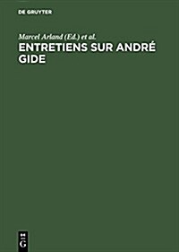 Entretiens sur Andr?Gide (Hardcover, Reprint 2014)