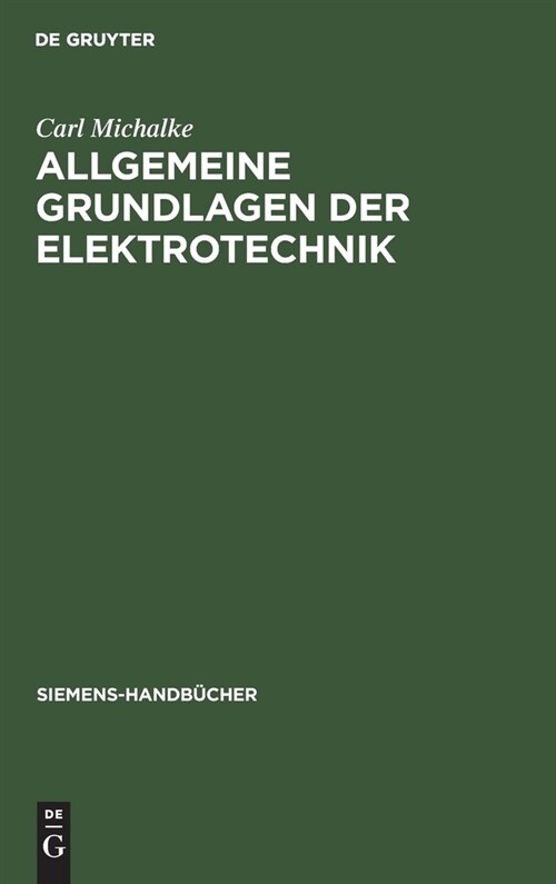 Allgemeine Grundlagen der Elektrotechnik (Hardcover, Reprint 2019)