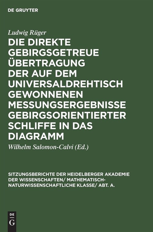 Die direkte gebirgsgetreue ?ertragung der auf dem Universaldrehtisch gewonnenen Messungsergebnisse gebirgsorientierter Schliffe in das Diagramm (Hardcover, Reprint 2019)