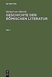 Michael Von Albrecht: Geschichte Der R?ischen Literatur. Teil 1 (Hardcover, 2, 2., Verb. Und E)