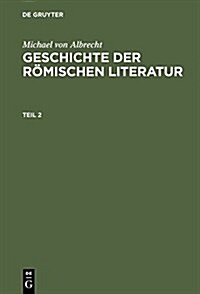 Michael Von Albrecht: Geschichte Der R?ischen Literatur. Teil 2 (Hardcover, 2, 2., Verb. Und E)