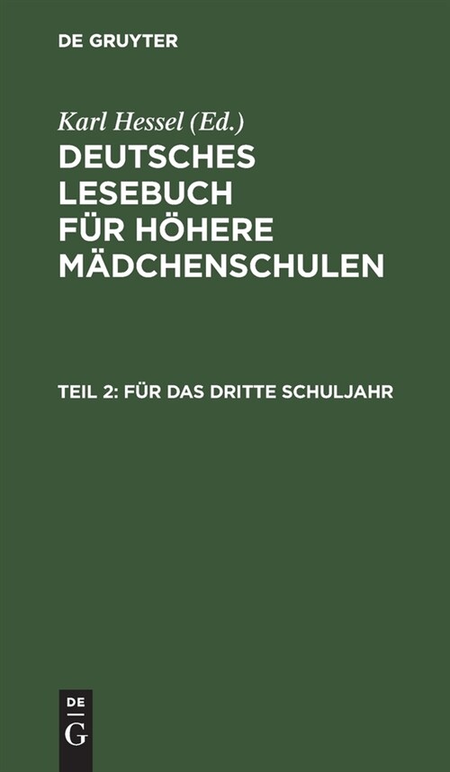 F? Das Dritte Schuljahr: Im Anschlu?an Die Elfte Auflage Des Lesebuches F? H?ere M?chenschulen (Hardcover, Ausg. Fur Madch)