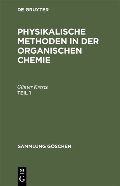 Sammlung G?chen Physikalische Methoden in der organischen Chemie (Hardcover, Reprint 2019)