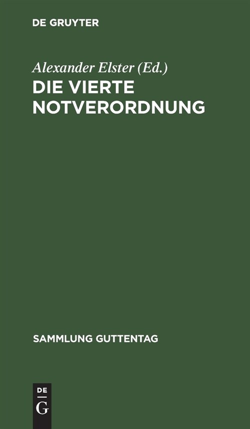 Die Vierte Notverordnung: (Vierte Verordnung Des Reichspr?identen Zur Sicherung Von Wirtschaft Und Finanzen Und Zum Schutze Des Inneren Frieden (Hardcover, Erlauterte Text)