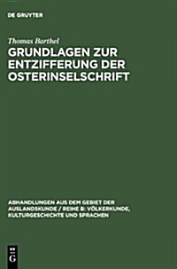 Grundlagen Zur Entzifferung Der Osterinselschrift (Hardcover)