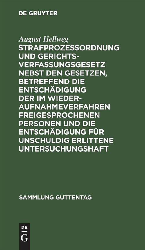 Strafproze?rdnung und Gerichtsverfassungsgesetz nebst den Gesetzen, betreffend die Entsch?igung der im Wiederaufnahmeverfahren freigesprochenen Pers (Hardcover, 15, 15. Aufl)