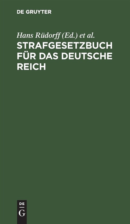 Strafgesetzbuch F? Das Deutsche Reich: Nebst Den Gebr?chlichsten Reichs-Strafgesetzen ...; Text-Ausg. Mit Anmerkungen Und Sachregister (Hardcover, 20, 20. Aufl)