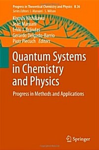 Quantum Systems in Chemistry and Physics: Progress in Methods and Applications (Hardcover, 2013)