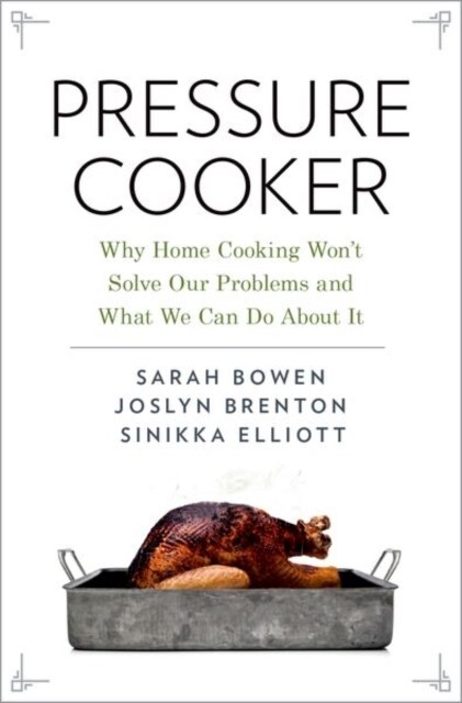 Pressure Cooker: Why Home Cooking Wont Solve Our Problems and What We Can Do about It (Paperback)