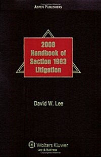 Handbook of Section 1983 Litigation 2008 (Paperback)