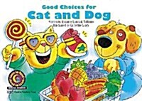 Good Choices for Cat & Dog (Paperback)