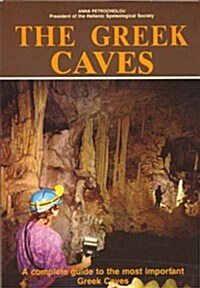 The Greek Caves - A Complete Guide to the Most Important Greek Caves (Paperback)