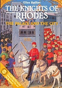 The Knights of Rhodes - The Palace and the City (Paperback)