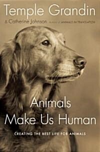 Animals Make Us Human (Hardcover, 1st)