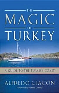Magic of Turkey: A Guide to the Turkish Coast (Paperback)