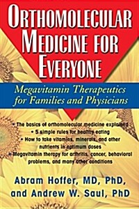 Orthomolecular Medicine for Everyone: Megavitamin Therapeutics for Families and Physicians (Paperback)