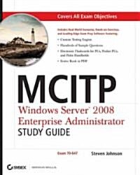 MCITP: Windows Server 2008 Enterprise Administrator Study Guide : (Exam 70-647) (Paperback)