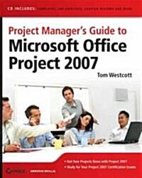 Project Managers Guide To Microsoft Office Project 2007 (Paperback)