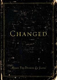 Changed (Mission Trip Devotions & Journal) (Hardcover)