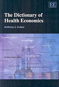 The Dictionary of Health Economics (Paperback)