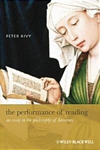 The Performance of Reading : An Essay in the Philosophy of Literature (Paperback)