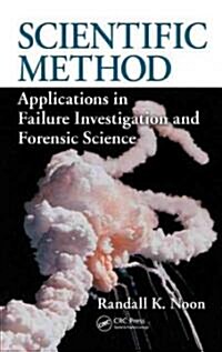 Scientific Method: Applications in Failure Investigation and Forensic Science (Hardcover)