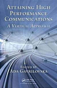 Attaining High Performance Communications : A Vertical Approach (Hardcover)