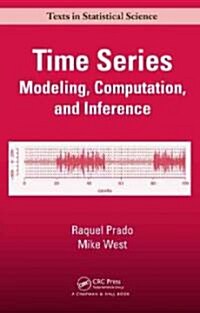 Time Series: Modeling, Computation, and Inference (Hardcover)