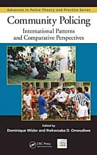 Community Policing: International Patterns and Comparative Perspectives (Hardcover)