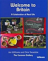 Welcome to Britain: A Celebration of Real Life: The Caravan Gallery (Hardcover)