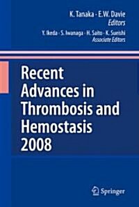 Recent Advances in Thrombosis and Hemostasis (Hardcover, 2008)