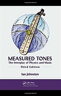 Measured Tones: The Interplay of Physics and Music (Hardcover, 3)