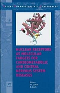 Nuclear Receptors as Molecular Targets for Cardiometabolic and Central Nervous System Diseases (Hardcover)
