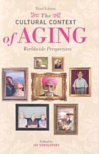 The Cultural Context of Aging: Worldwide Perspectives (Hardcover, 3)