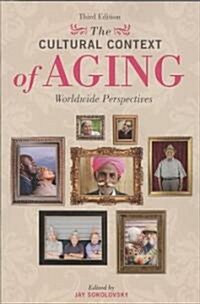 The Cultural Context of Aging: Worldwide Perspectives (Paperback, 3)