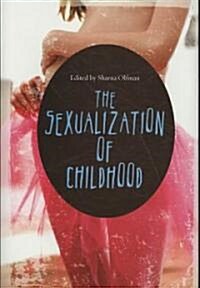 The Sexualization of Childhood (Hardcover)